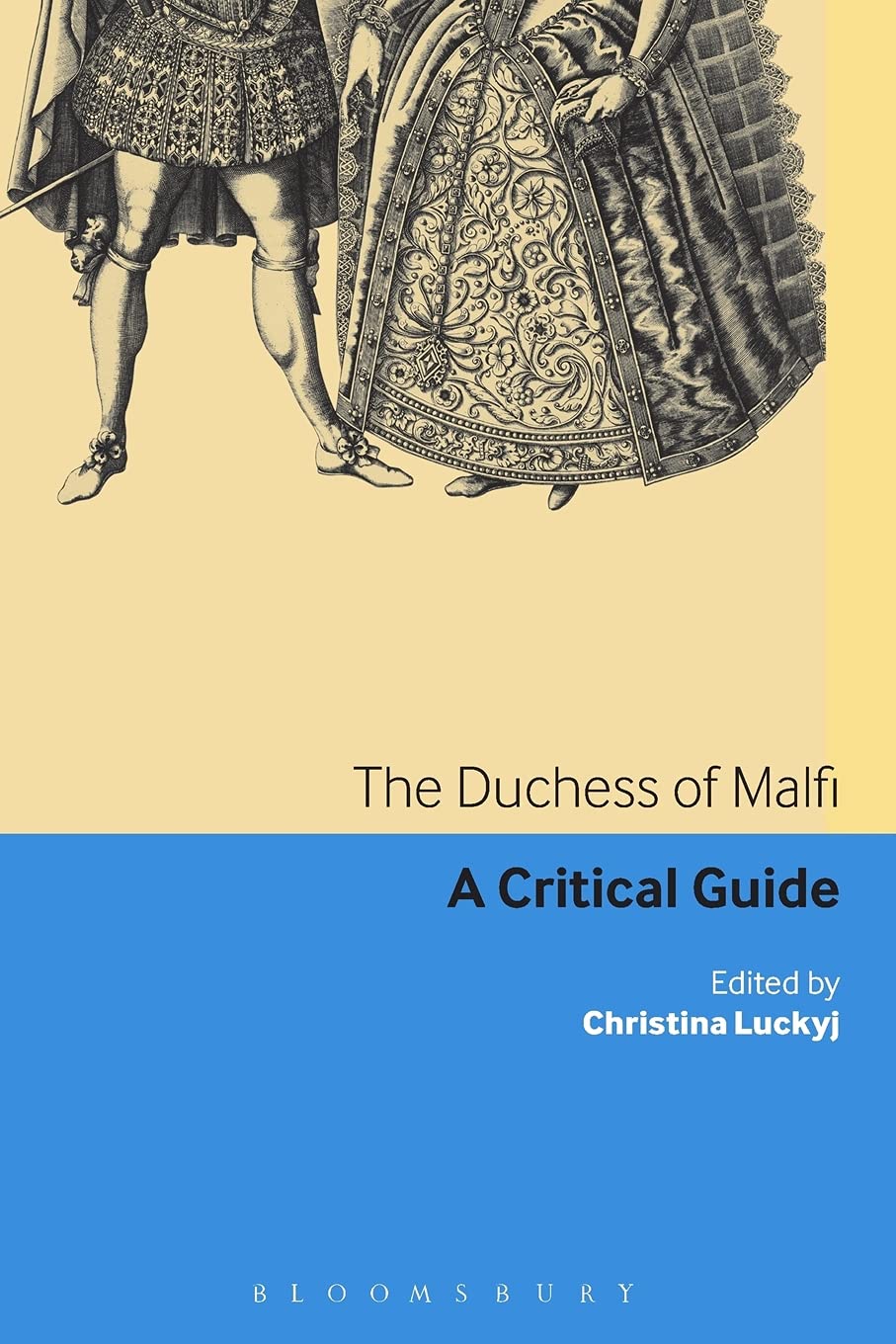 The Duchess of Malfi: A Critical Guide (Continuum Renaissance Drama Guides)