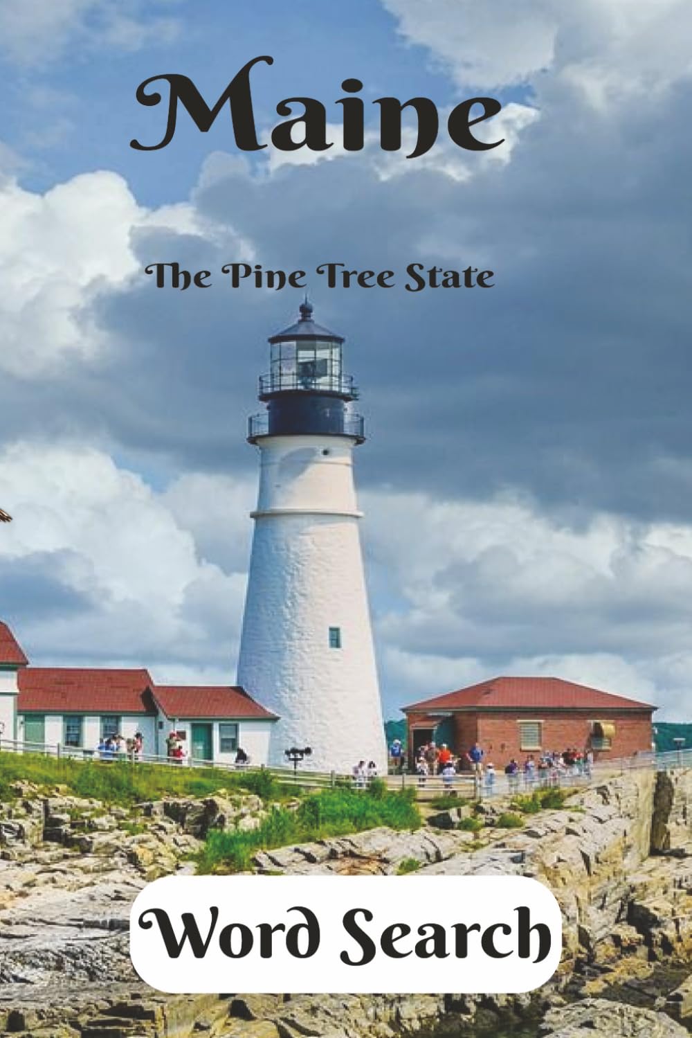 Maine Word Search: The Pine Tree State Awaits! A Great Gift for Locals, Tourists, Students, and Puzzlers. 6x9 inch, 50+ Puzzles. Hours of Screen Free Fun. Chillax and Watch Your Brain Bloom!