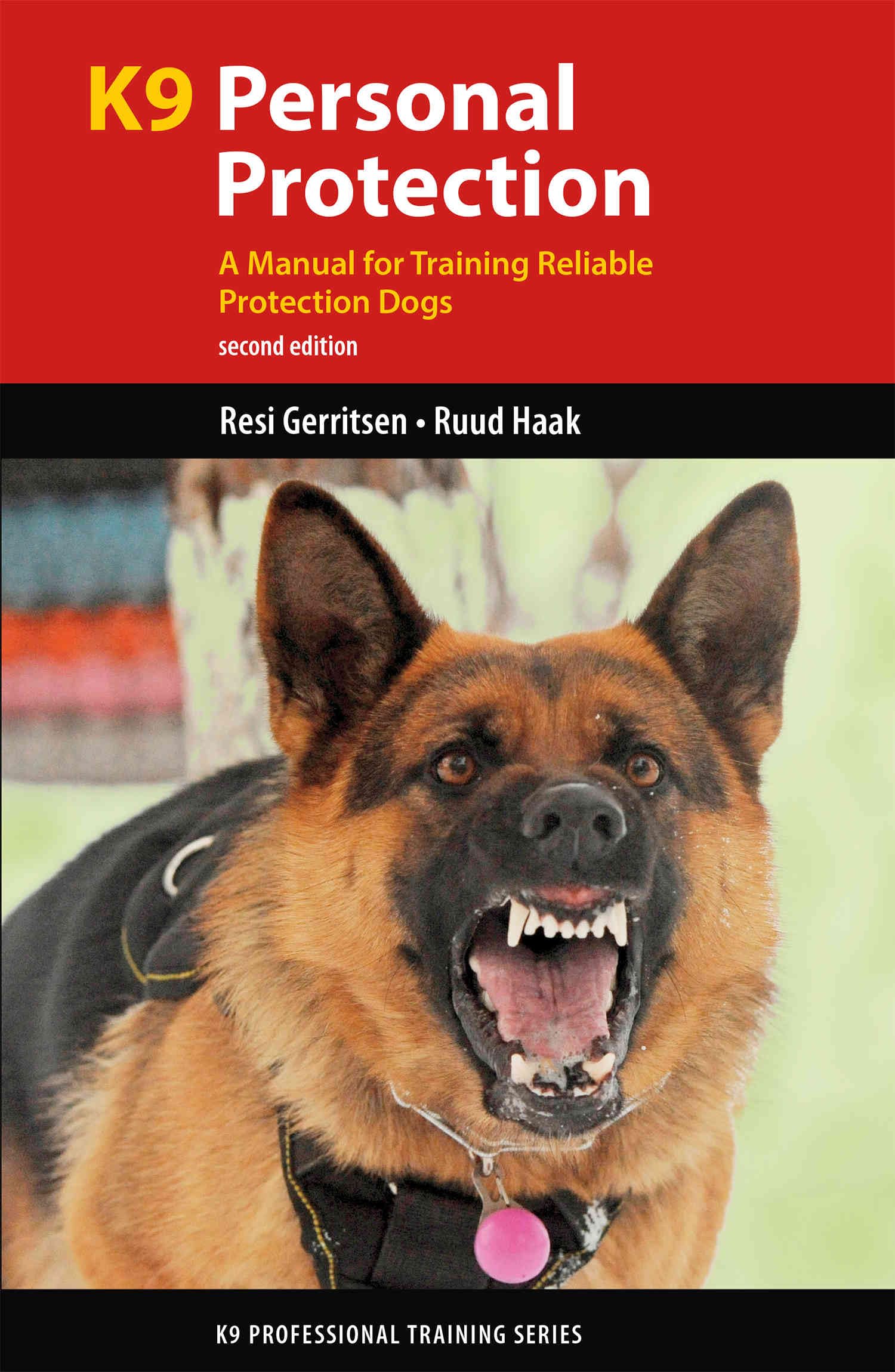 K9 Personal Protection: A Manual for Training Reliable Protection Dogs (K9 Professional Training)