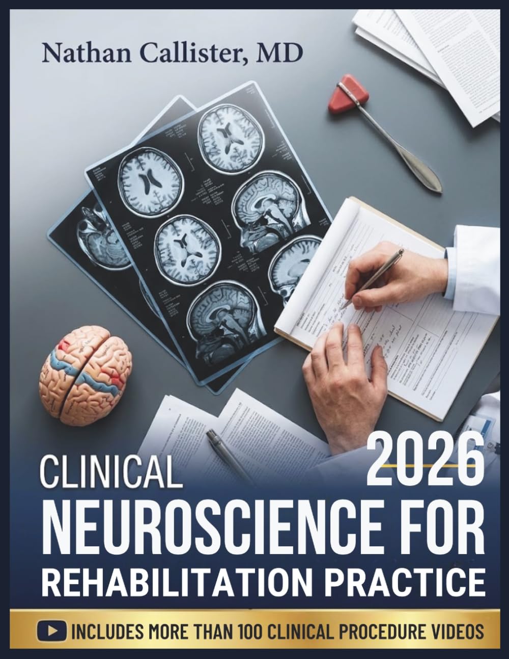 CLINICAL NEUROSCIENCE FOR REHABILITATION PRACTICE: Foundations in Neuroanatomy, Neuroplasticity, Pain Science, and Motor Control for Physical Therapy and Occupational Therapy Practice