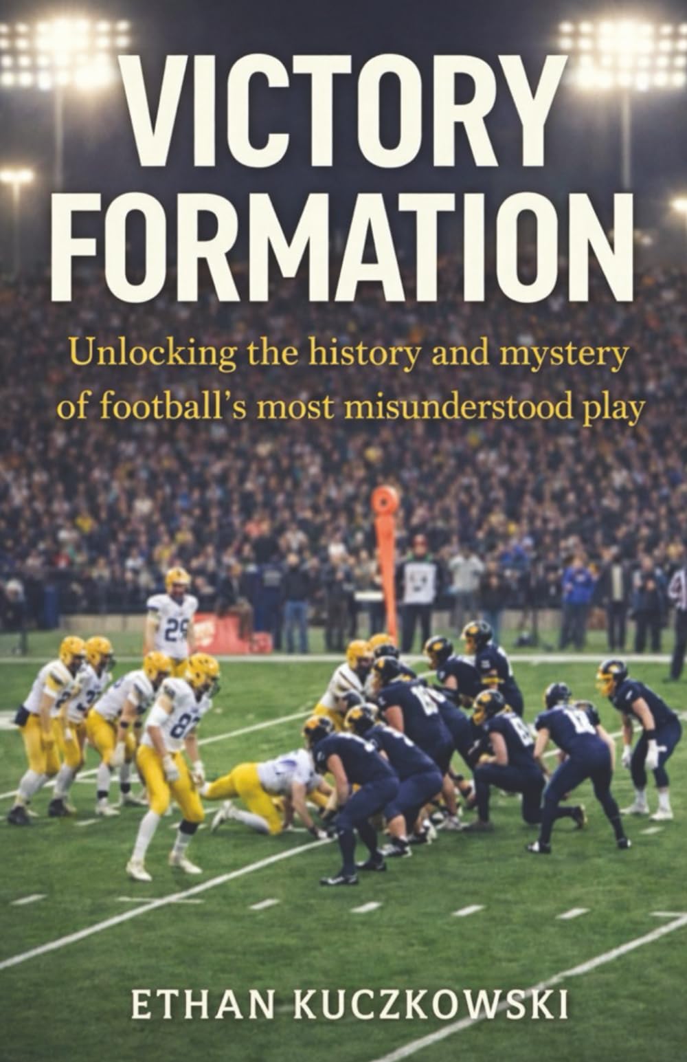 Victory Formation: Unlocking the history and mystery of football’s most misunderstood play