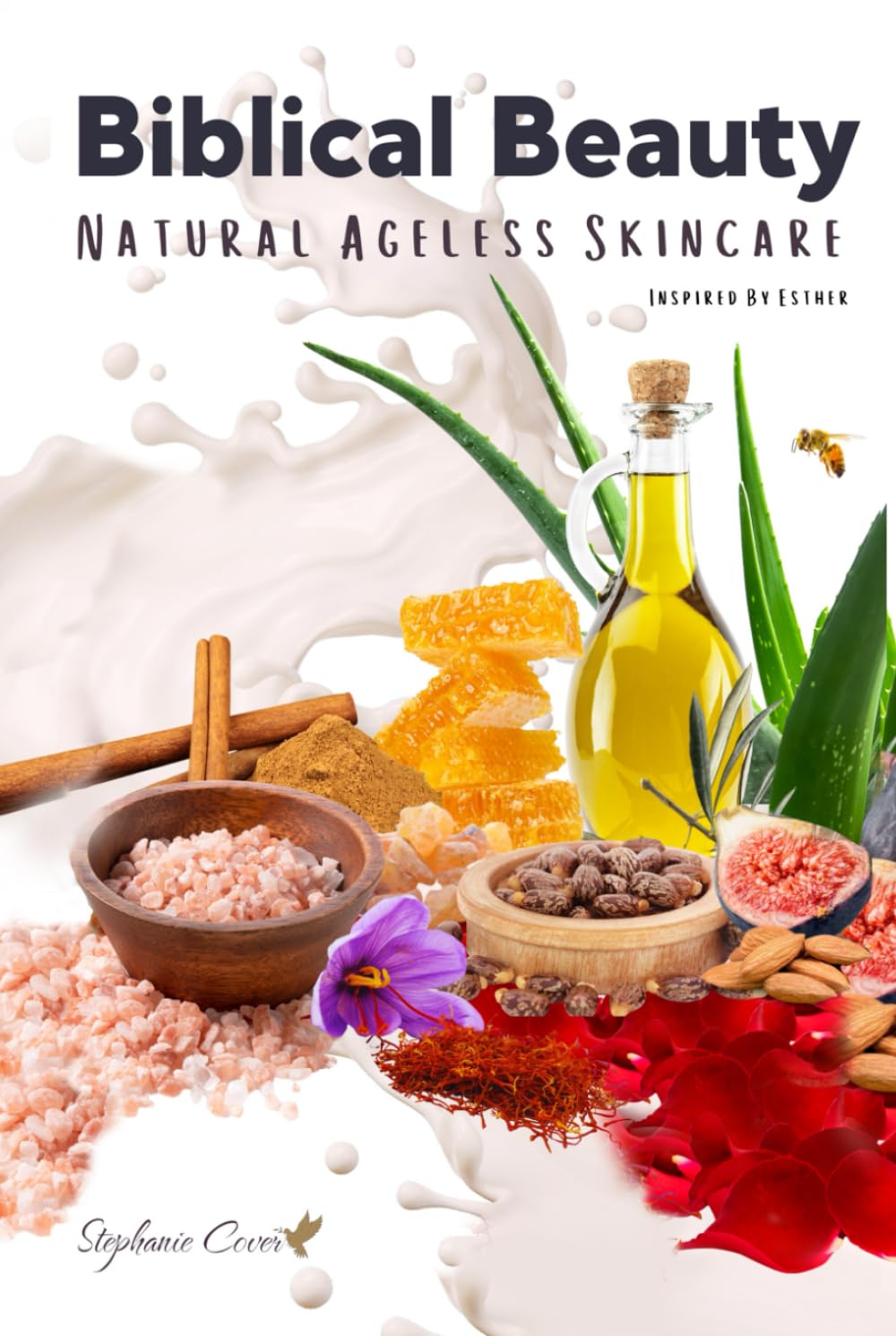 Biblical Beauty: Natural Ageless Skincare Inspired by Esther (Biblical Lifestyle Living Kingdomly Rooted)