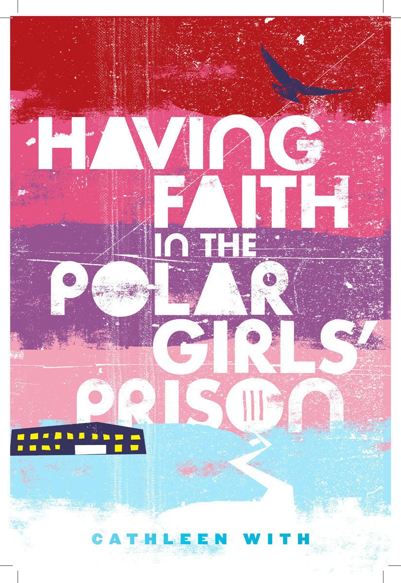 Buy Having Faith in the Polar Girls Prison โ BookShops.in