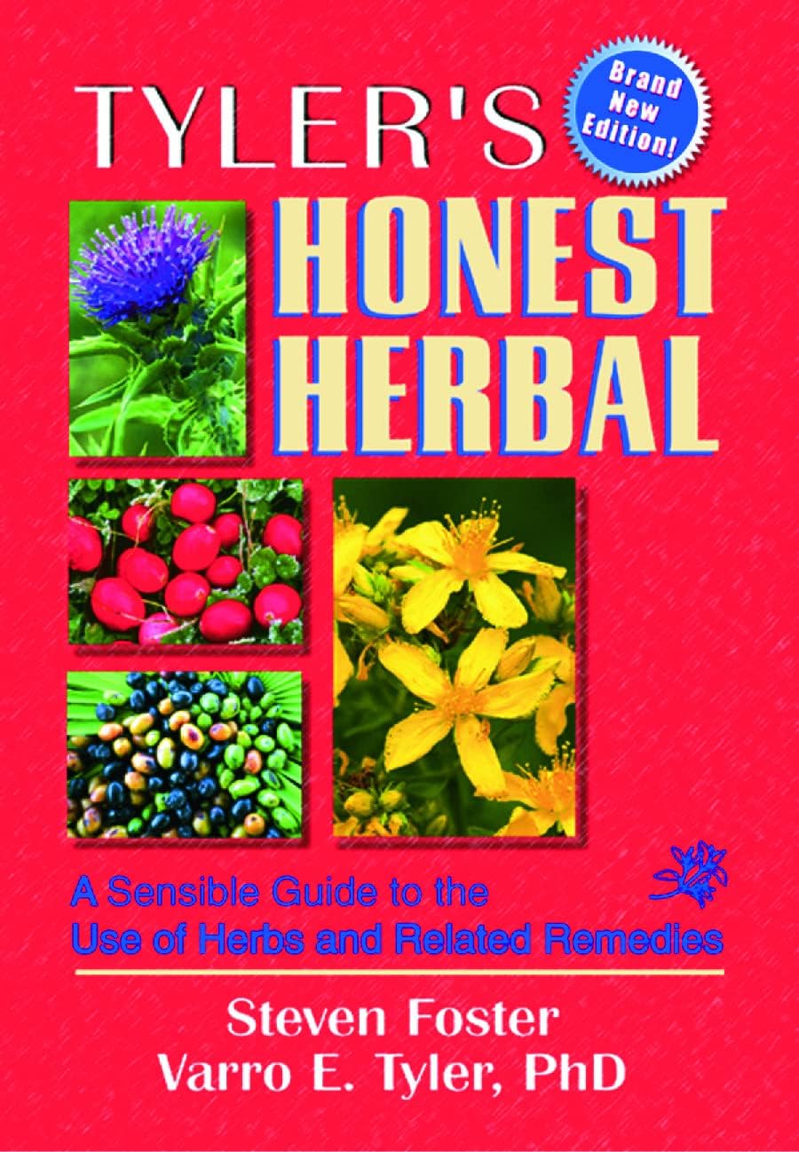 Tyler's Honest Herbal: A Sensible Guide to the Use of Herbs and Related Remedies (4th Edition) 1st Edition