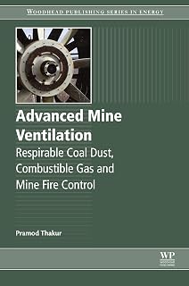 Advanced Mine Ventilation: Respirable Coal Dust, Combustible Gas and Mine Fire Control