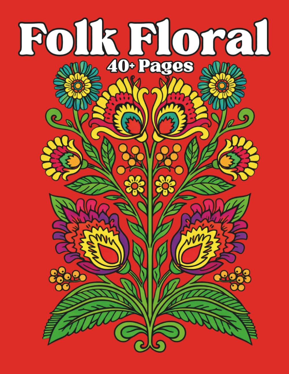 Folk Floral: A Detailed Folk Art Coloring Book Inspired by Traditional European Floral Ornament