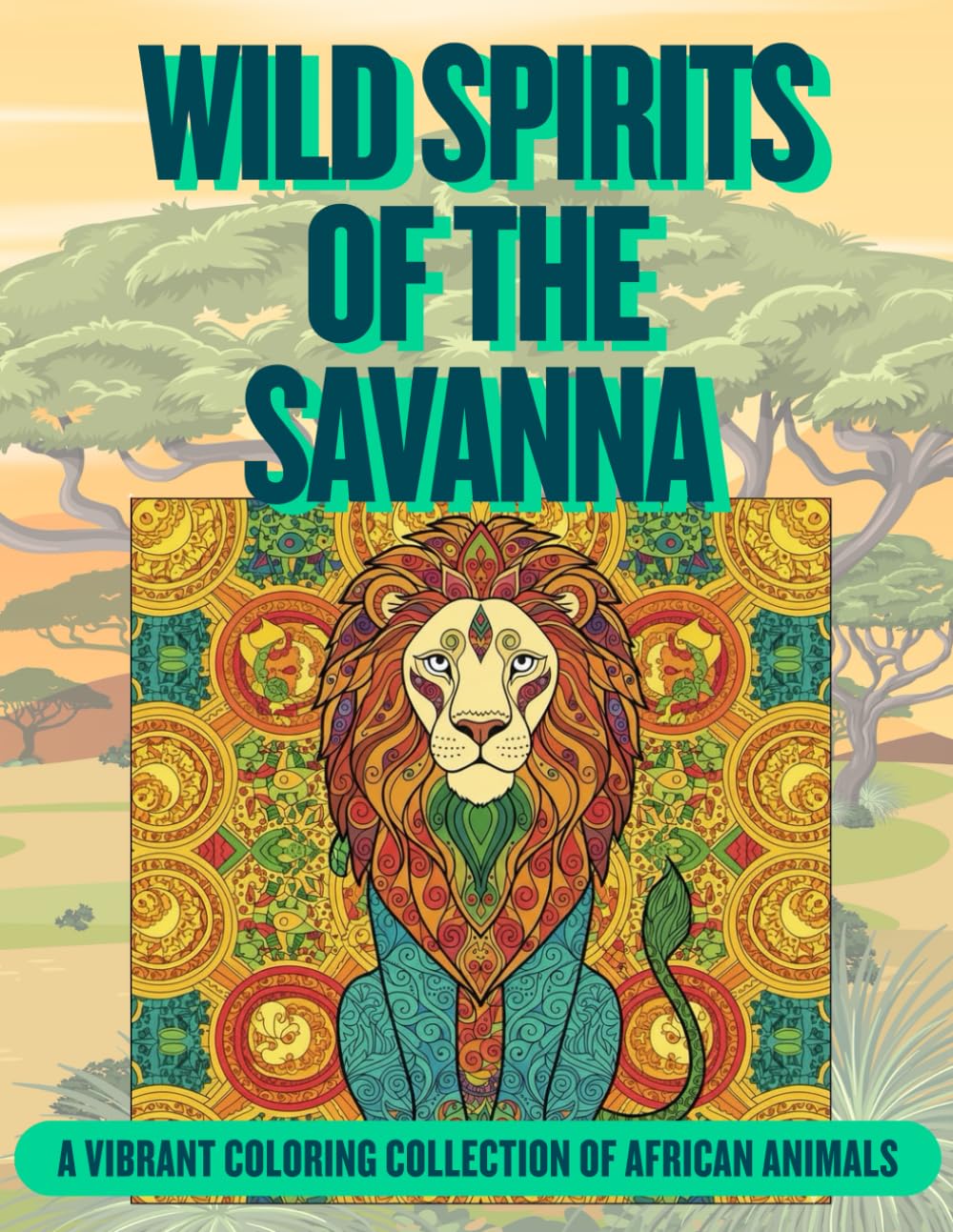 Wild Spirits of the Savanna: A Vibrant Coloring Collection of African Animals (adult coloring book for women)