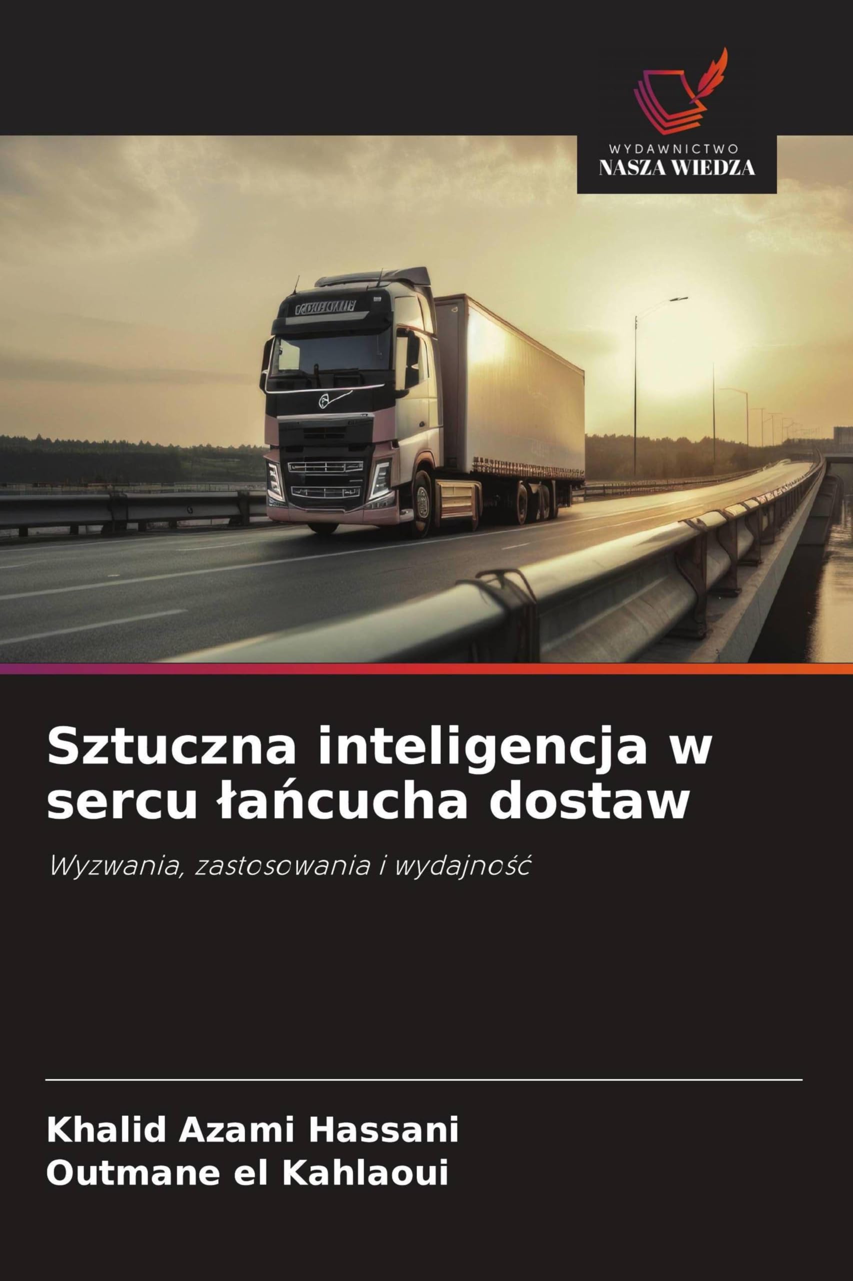 Sztuczna inteligencja w sercu ¿a¿cucha dostaw: Wyzwania, zastosowania i wydajno¿¿