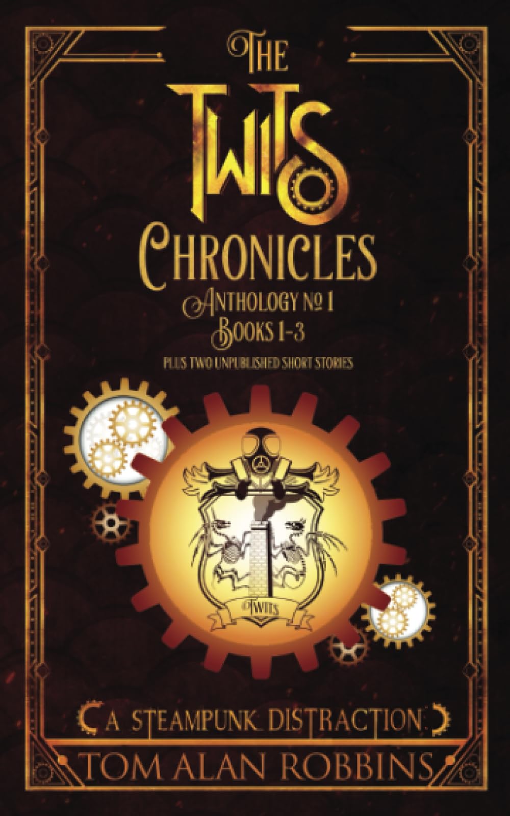 The Twits Chronicles, Anthology #1: Books 1-3 Plus 2 Unpublished Short Stories