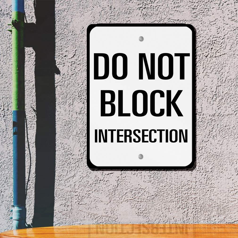 Aluminum Vertical Metal Sign Multiple Sizes Do Not Block Intersection Traffic Black Road with Border Weatherproof Street 12x18Inches