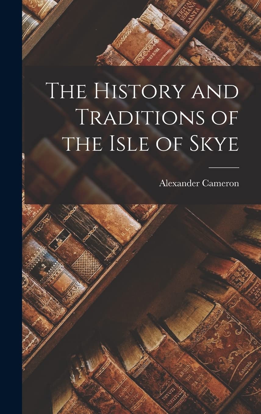 The History and Traditions of the Isle of Skye