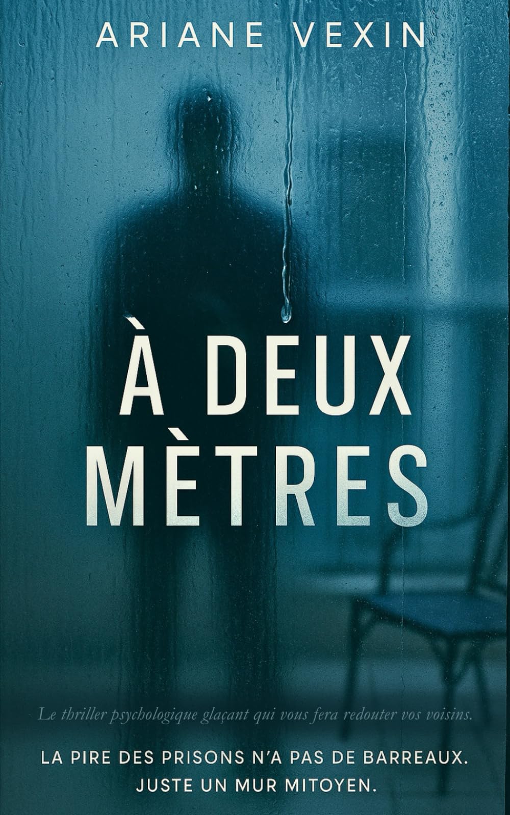 À deux mètres: Le thriller psychologique glaçant qui vous fera redouter vos voisins.