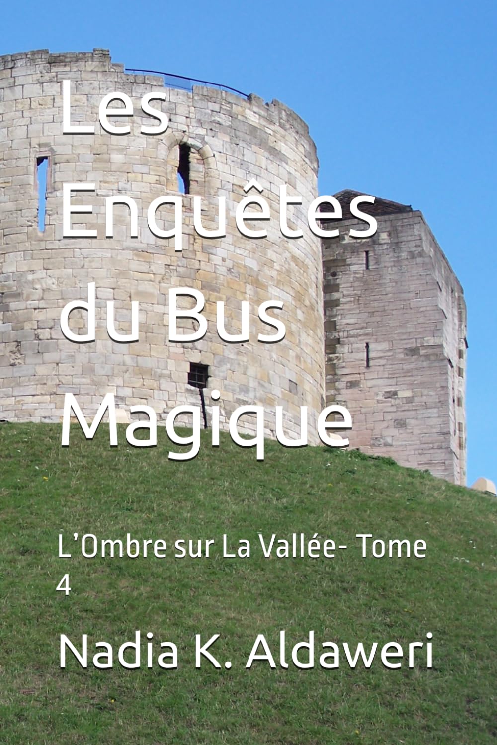 Les Enquêtes du Bus Magique: L’Ombre sur La Vallée- Tome 4