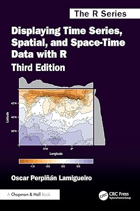 Displaying Time Series, Spatial, and Space-Time Data with R (Chapman & Hall/CRC The R Series) book cover
