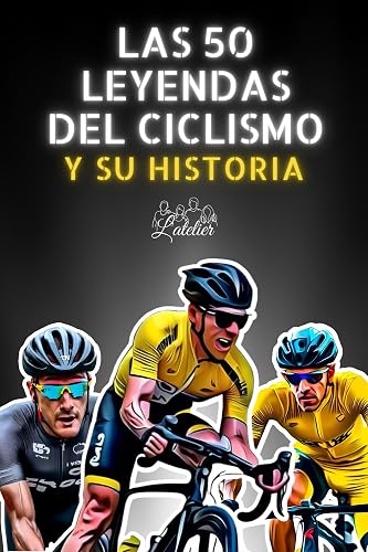 Las 50 leyendas del ciclismo y sus historias (La serie de los Top 50 nº 5) (Spanish Edition)