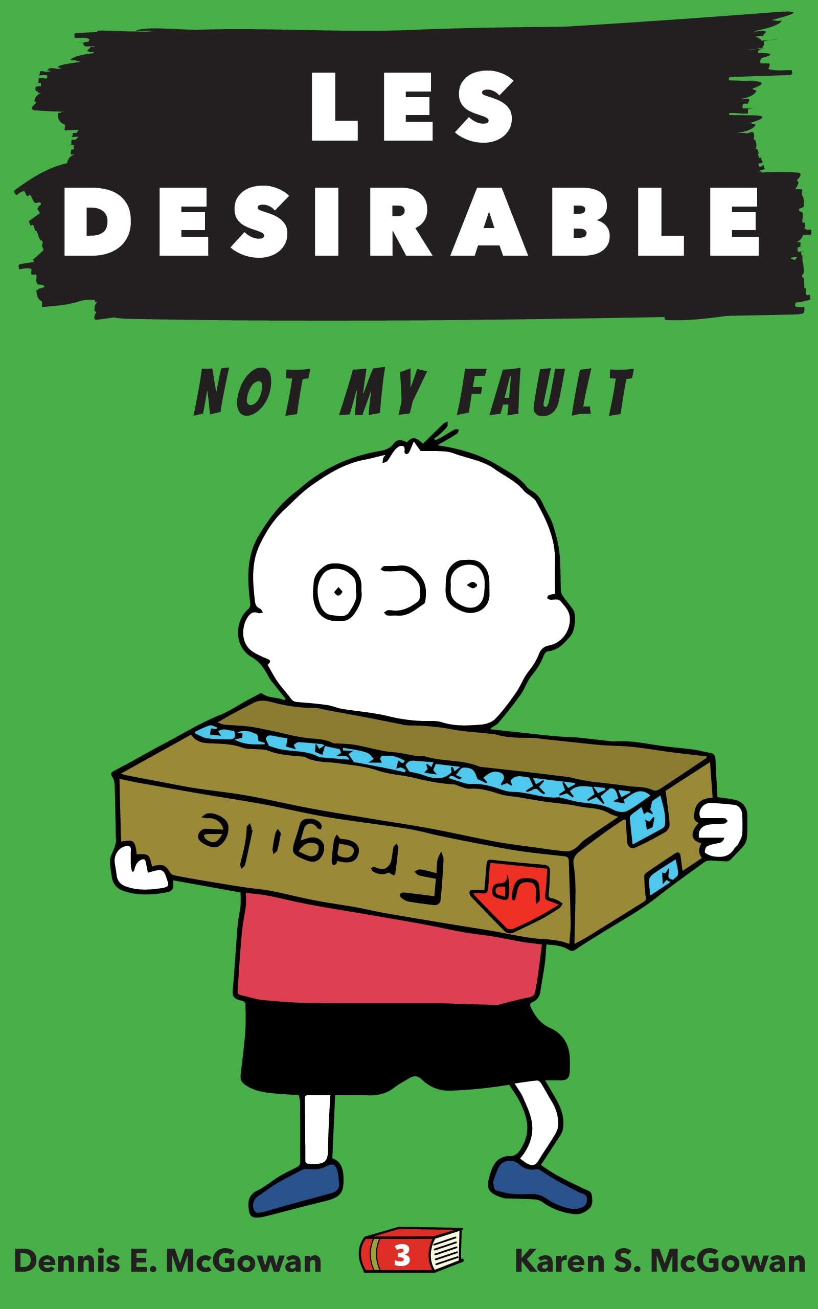 Les Desirable: Not My Fault (Middle School Book 3)
