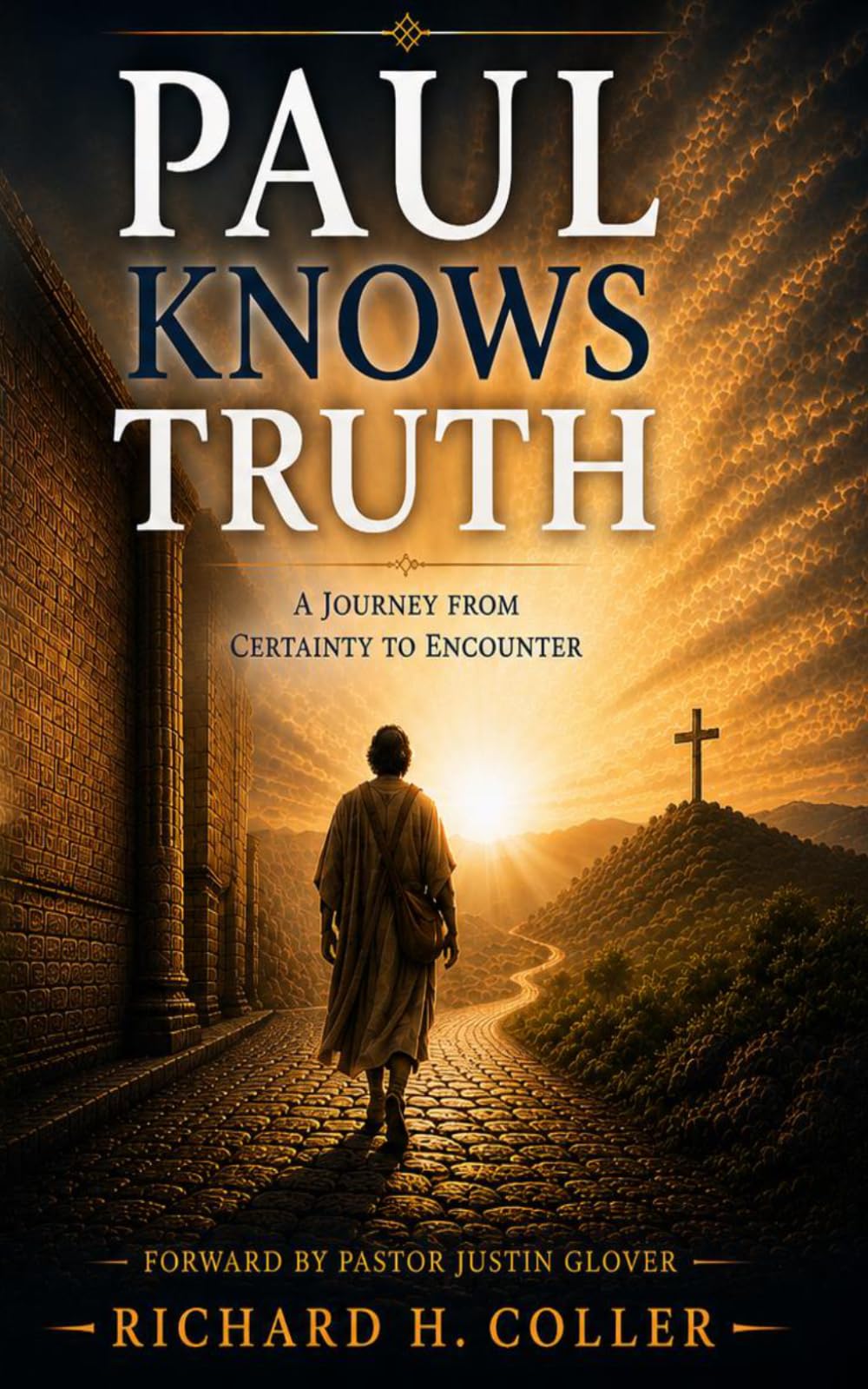 Paul Knows TRUTH: A Journey from Certainty to Encounter
