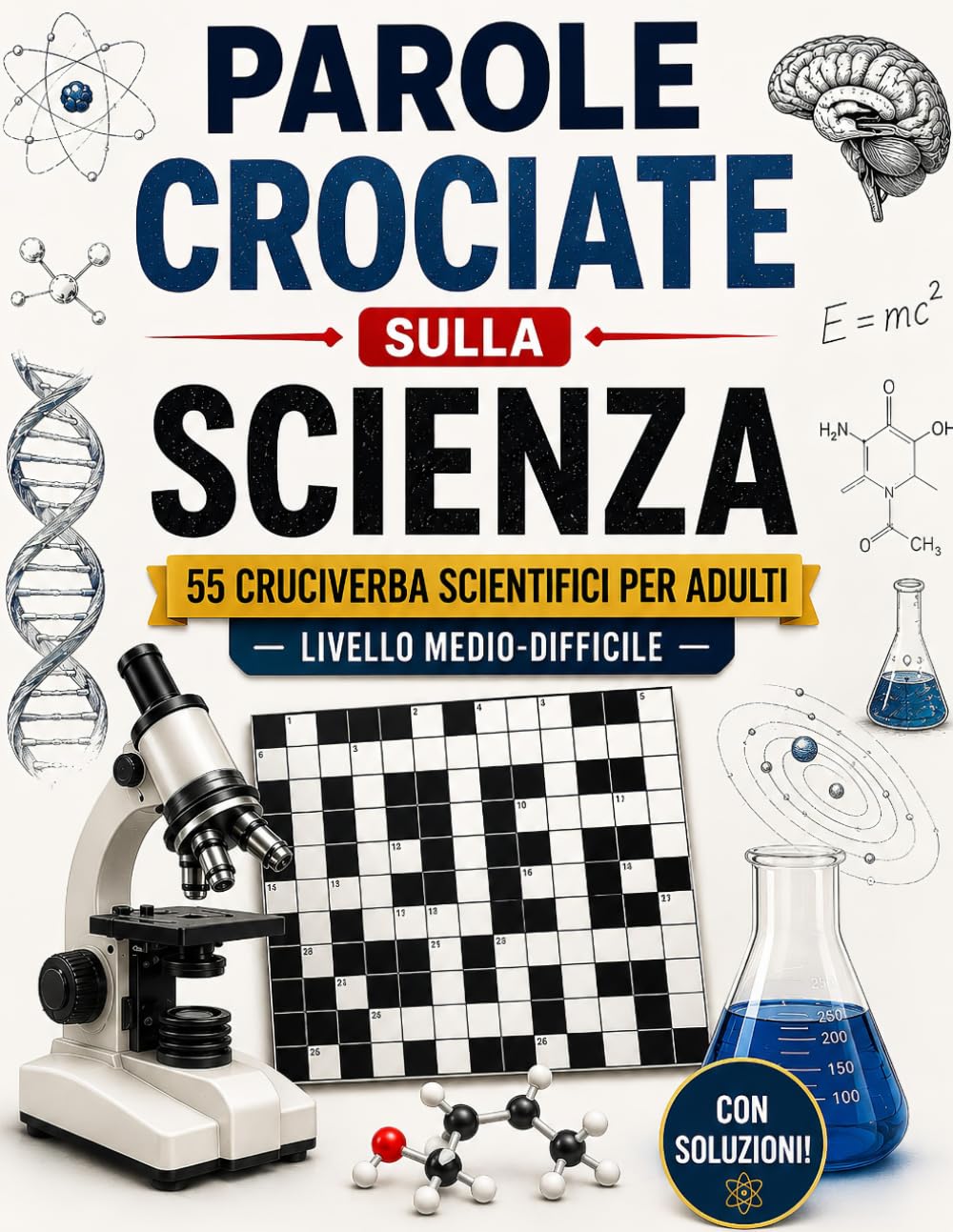 Parole Crociate della Scienza: Per Adulti — Livello Difficilissimo | 61 Cruciverba Originali | Oltre 1383 parole da risolvere (Biblioteca Enigmistica Italiana)