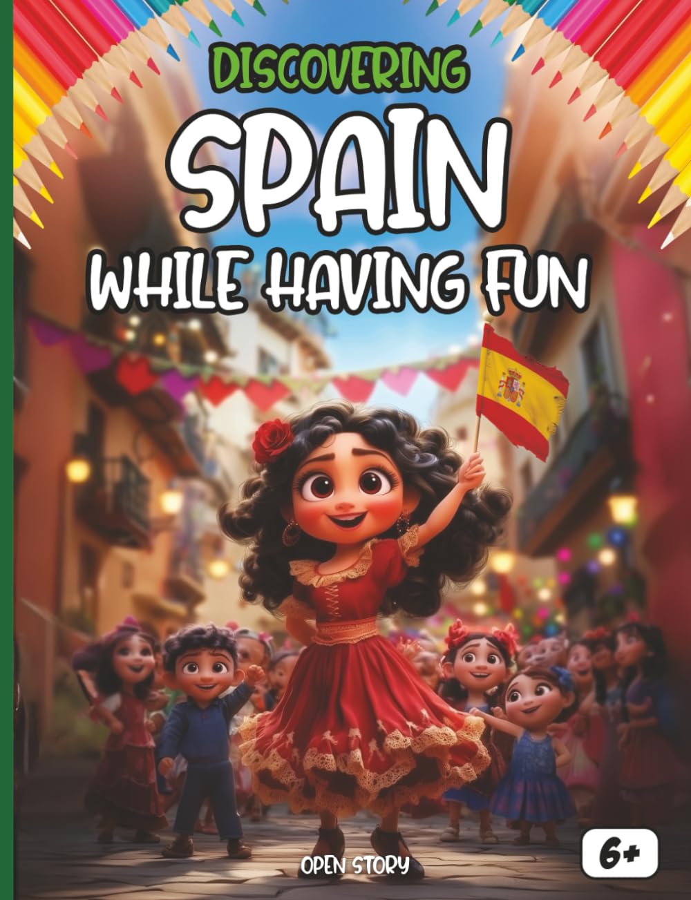 Discovering Spain while having fun: Fun and educational book through Spanish culture, interactive for children with activities, fun games, creative ... discoveries of traditions (English Edition)