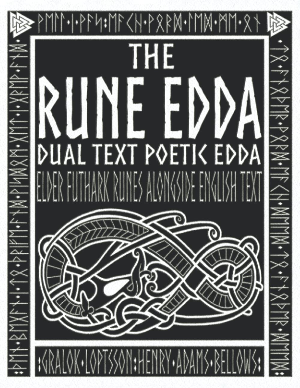 The Rune Edda: Dual Text Poetic Edda- Elder Futhark Runes Alongside English Text