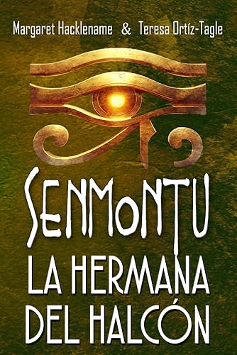 SENMONTU, LA HERMANA DEL HALCÓN (SENMONTU Y RAFEL) (Spanish Edition)