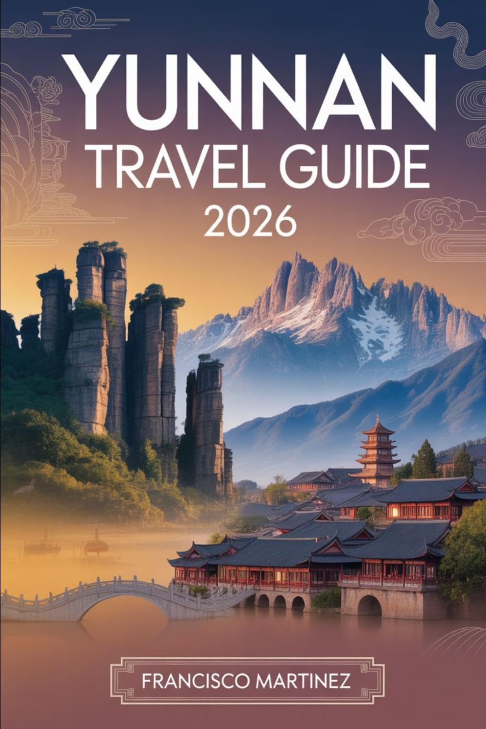 Yunnan Travel Guide 2026: Your Complete Guide to Kunming, Dali, Lijiang, and Shangri-La — With Itineraries, Local Food, Culture, and Practical Tips for First-Time Visitors