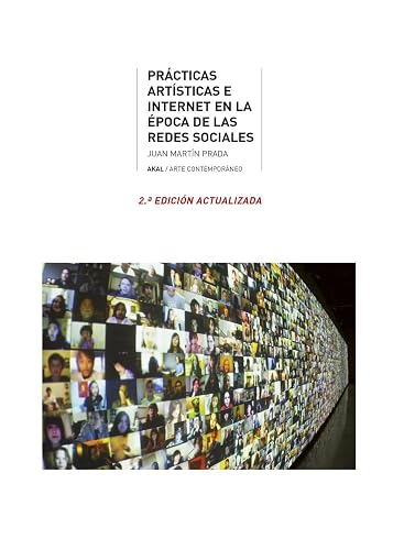 Prácticas artísticas e internet en La Época De La Redes Sociales. (2.ª edición actualizada): 32 (Arte contemporáneo)