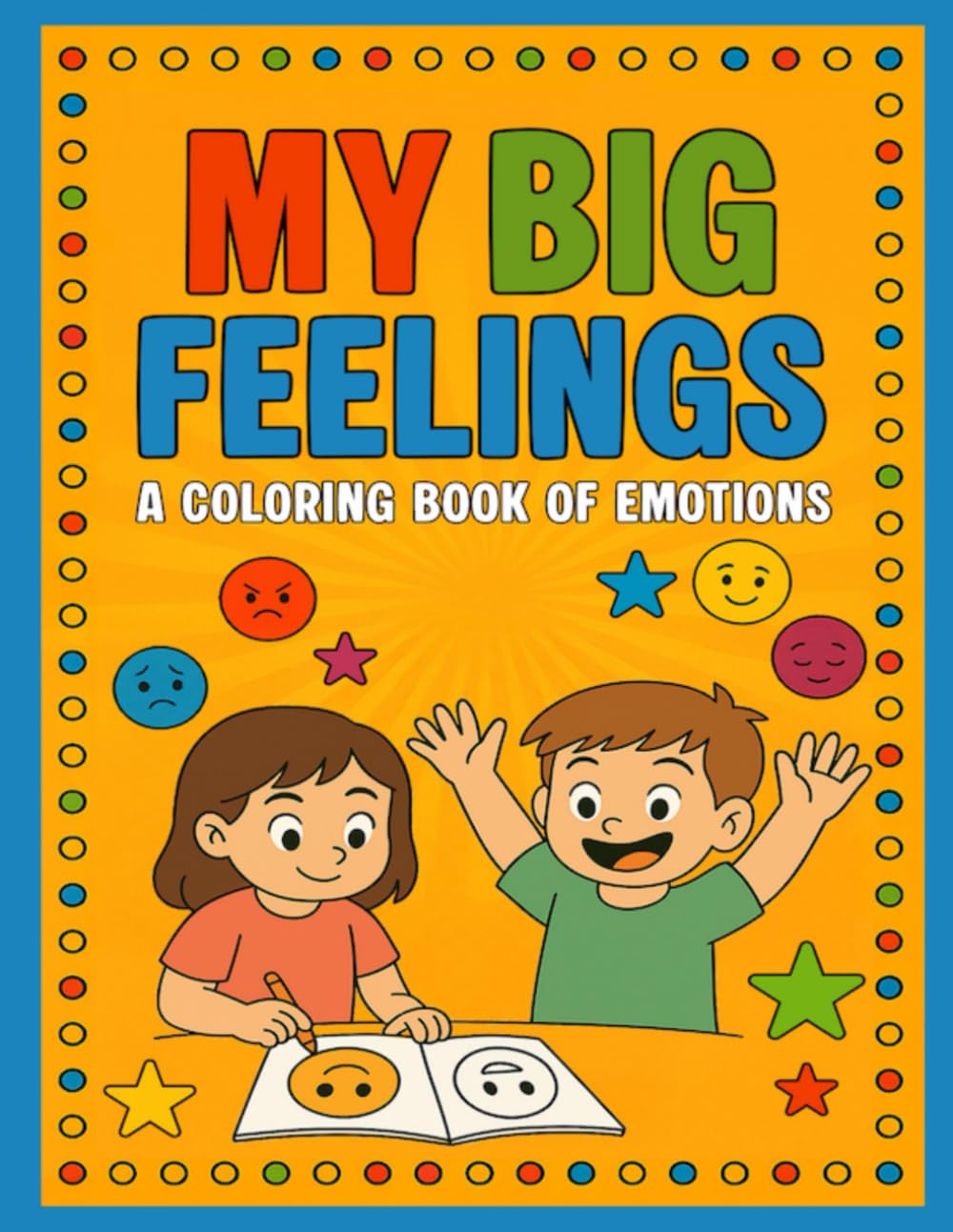 MY BIG FEELINGS: A COLORING BOOK OF EMOTIONS