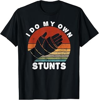 Retro I Do My Own Stunts Broken Arm Funny Injury Hand Quotes T-Shirt