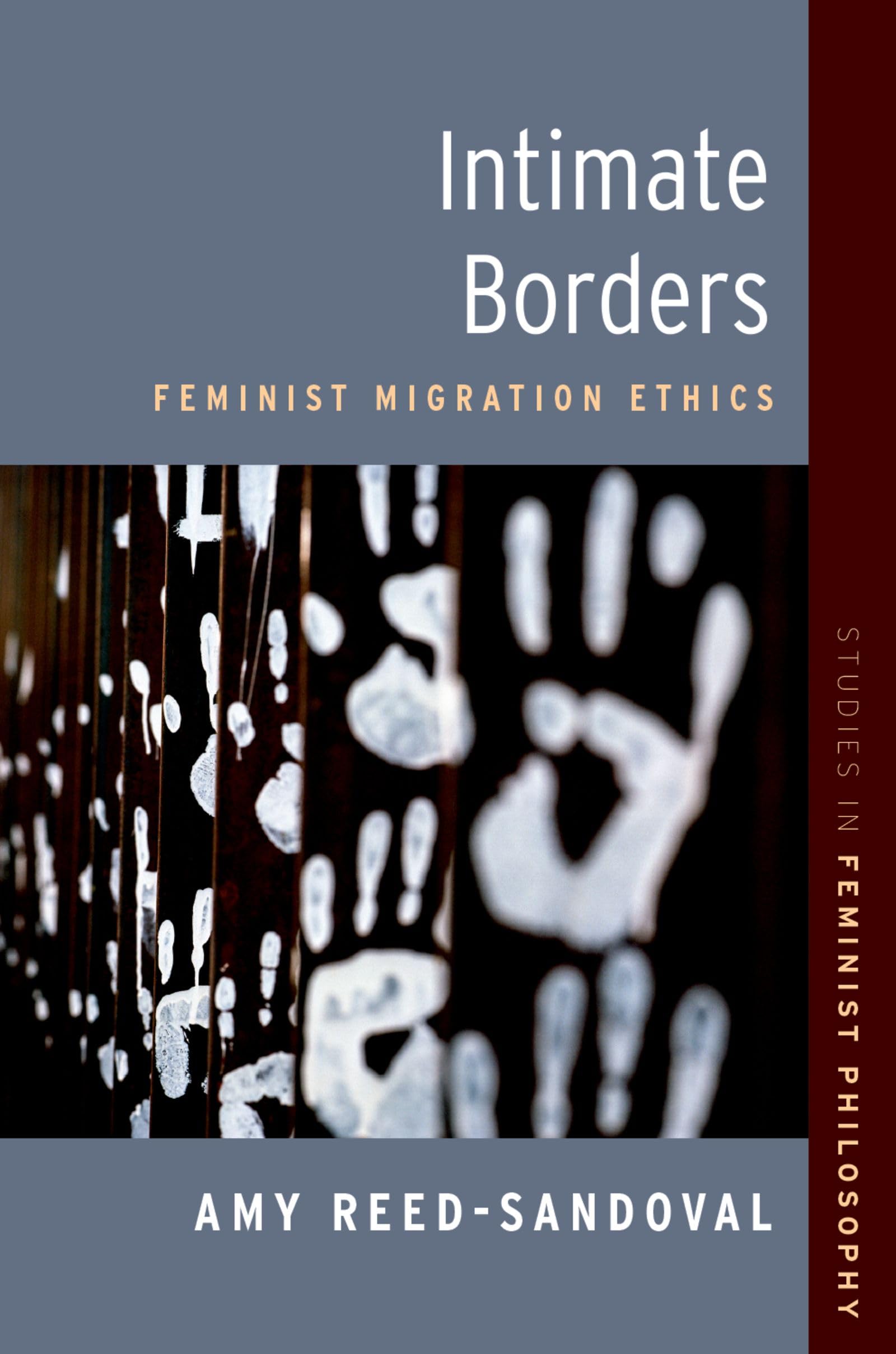 Intimate Borders: Feminist Migration Ethics (Studies in Feminist Philosophy)