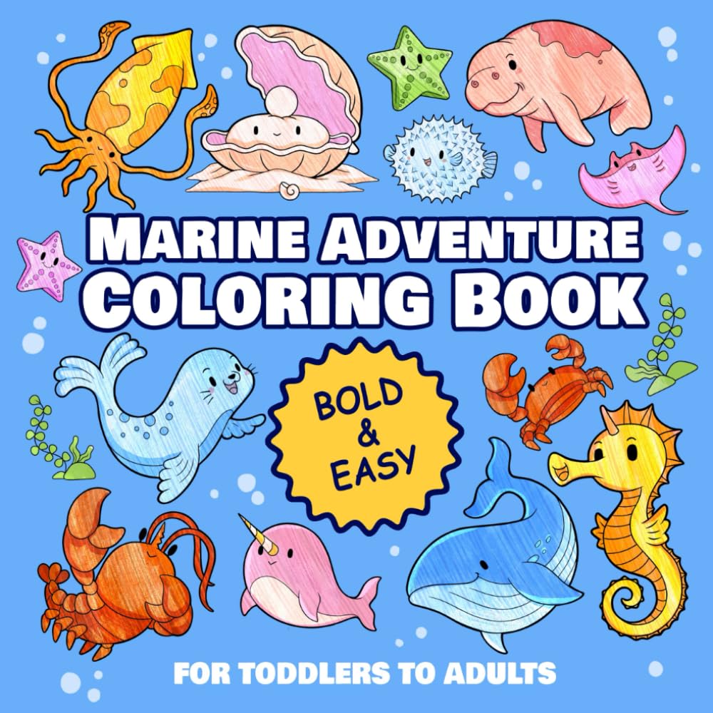Marine Adventure Coloring Book For Toddlers To Adults (Bold & Easy)