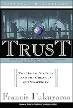Trust: The Social Virtues and The Creation of Prosperity