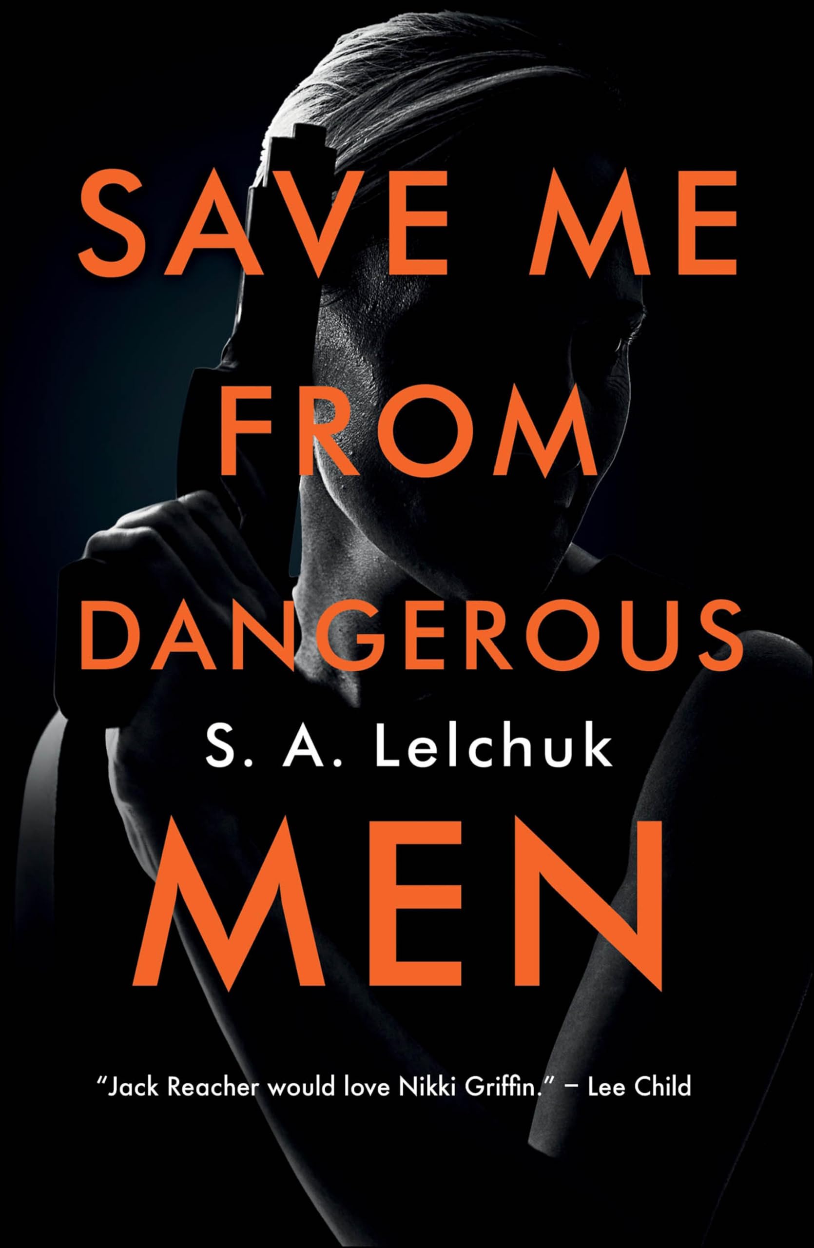 Save Me from Dangerous Men: A Novel (Nikki Griffin Book 1)