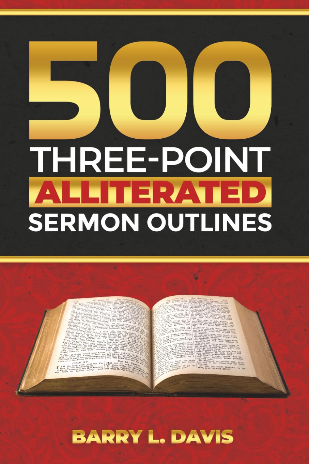 500 Three-Point Alliterated Sermon Outlines (Alliterated Sermon Outlines for Busy Pastors)