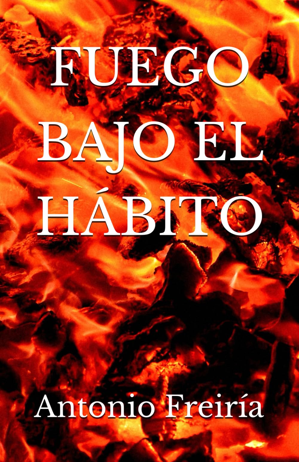 FUEGO BAJO EL HÁBITO
