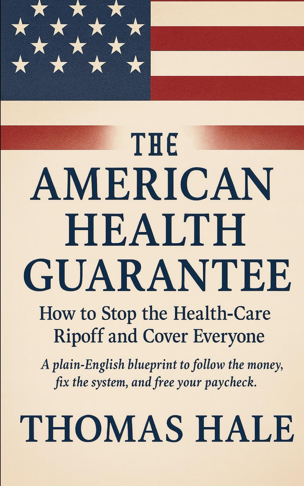American Health Guarantee: How to Stop the Health-Care Ripoff and Cover Everyone (The Reality Revolution Series)