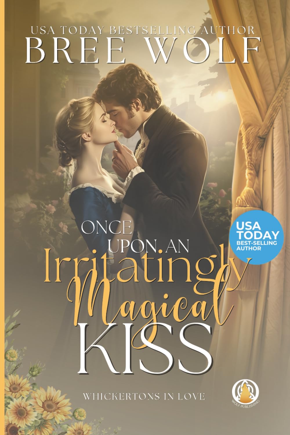 Once Upon an Irritatingly Magical Kiss: 3 (The Whickertons in Love)