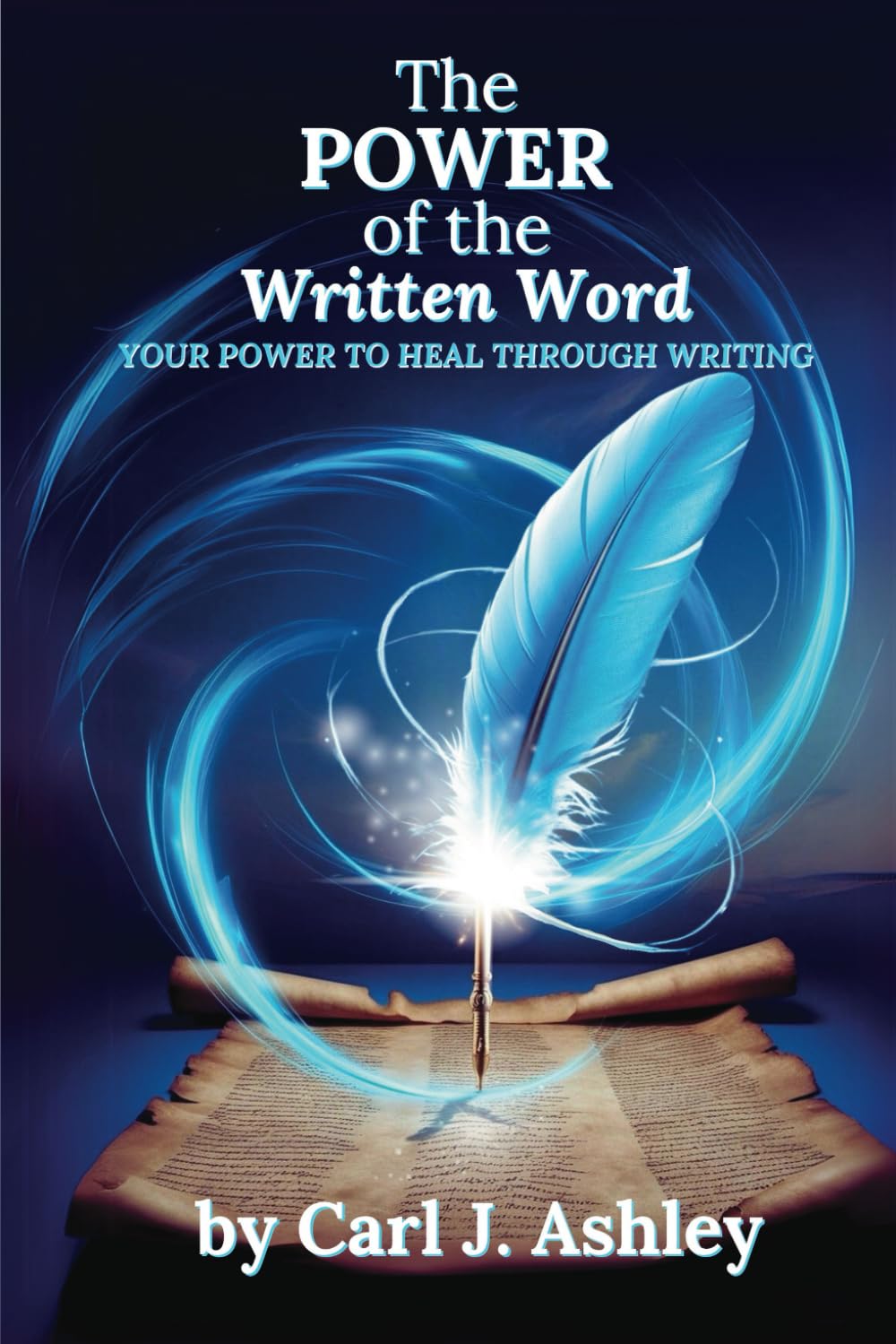 The Power of the Written Word: Your Power to Heal Through Writing