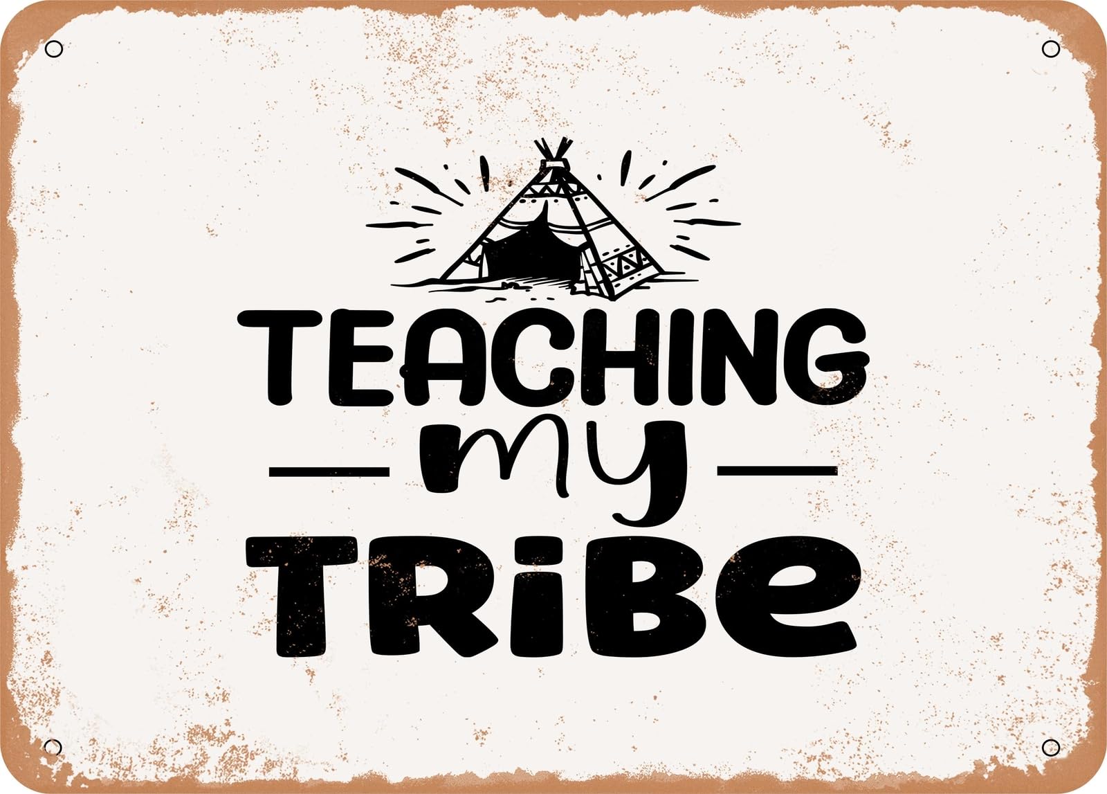 Metal Sign - Teaching My Tribe - Vintage Look Sign home decor