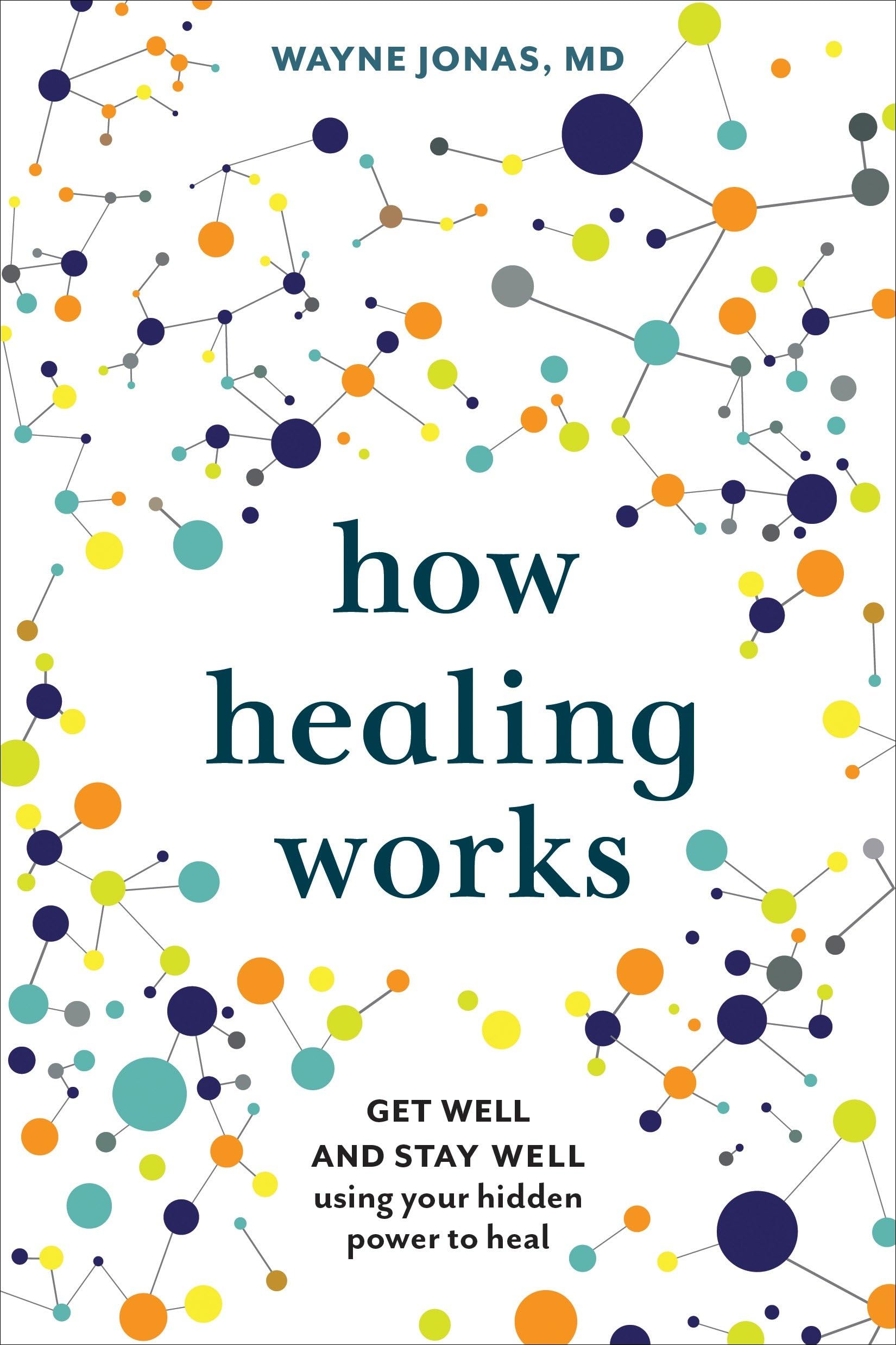 Buy How Healing Works: Get Well and Stay Well Using Your Hidden Power to Heal — BookShops.in