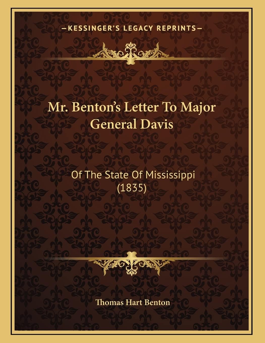 Mr. Benton's Letter To Major General Davis: Of The State Of Mississippi (1835)