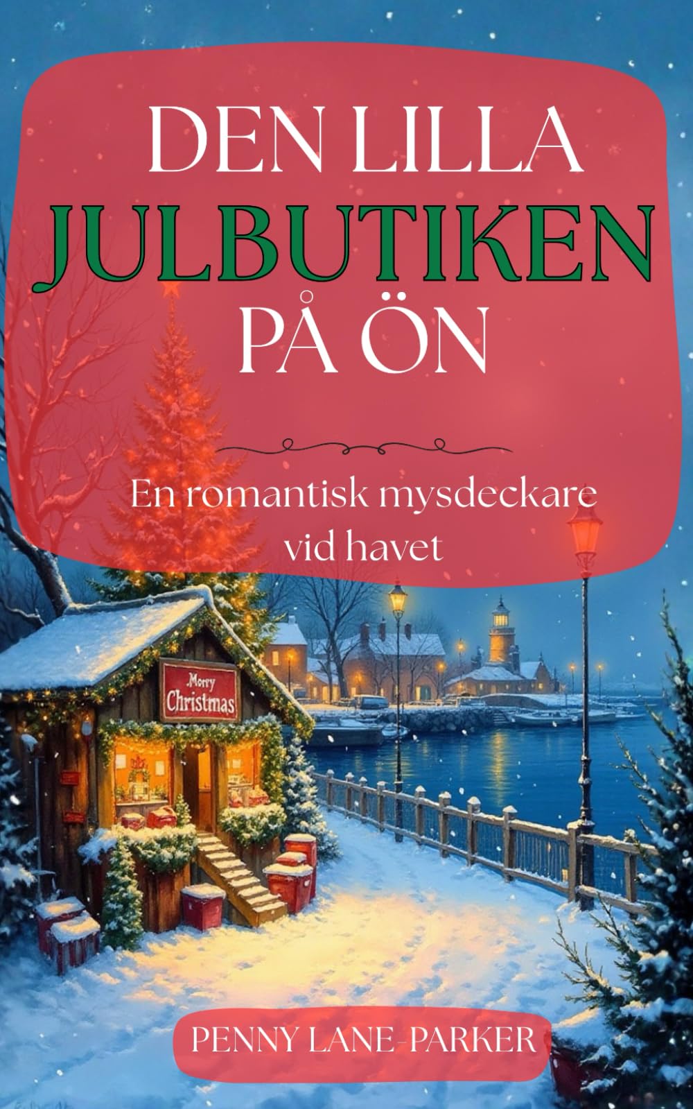 Den lilla julbutiken på ön: En romantisk mysdeckare vid havet (Hjärtan på ön)