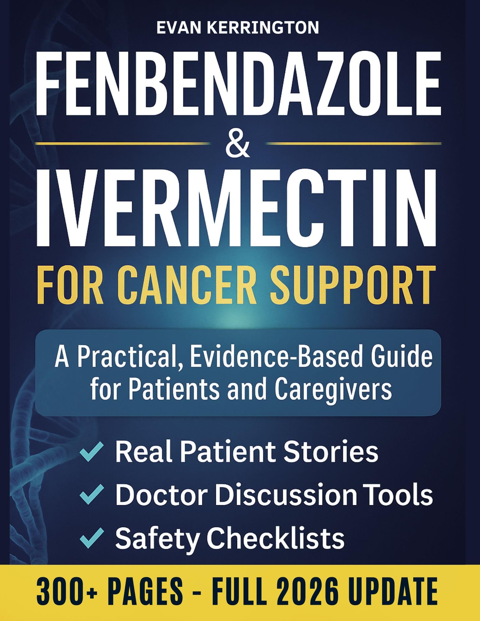 Fenbendazole & Ivermectin for Cancer Support: A Compassionate, Evidence-Based Guide for Patients and Caregivers — with Safety Checklists, Doctor Discussion Scripts, and Real Patient Insights