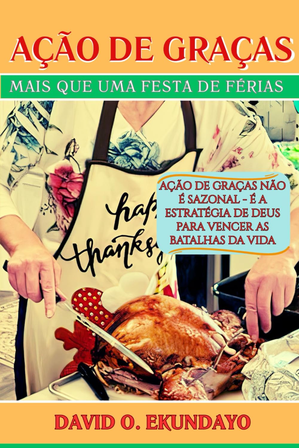 AÇÃO DE GRAÇAS: MAIS QUE UMA FESTA DE FÉRIAS