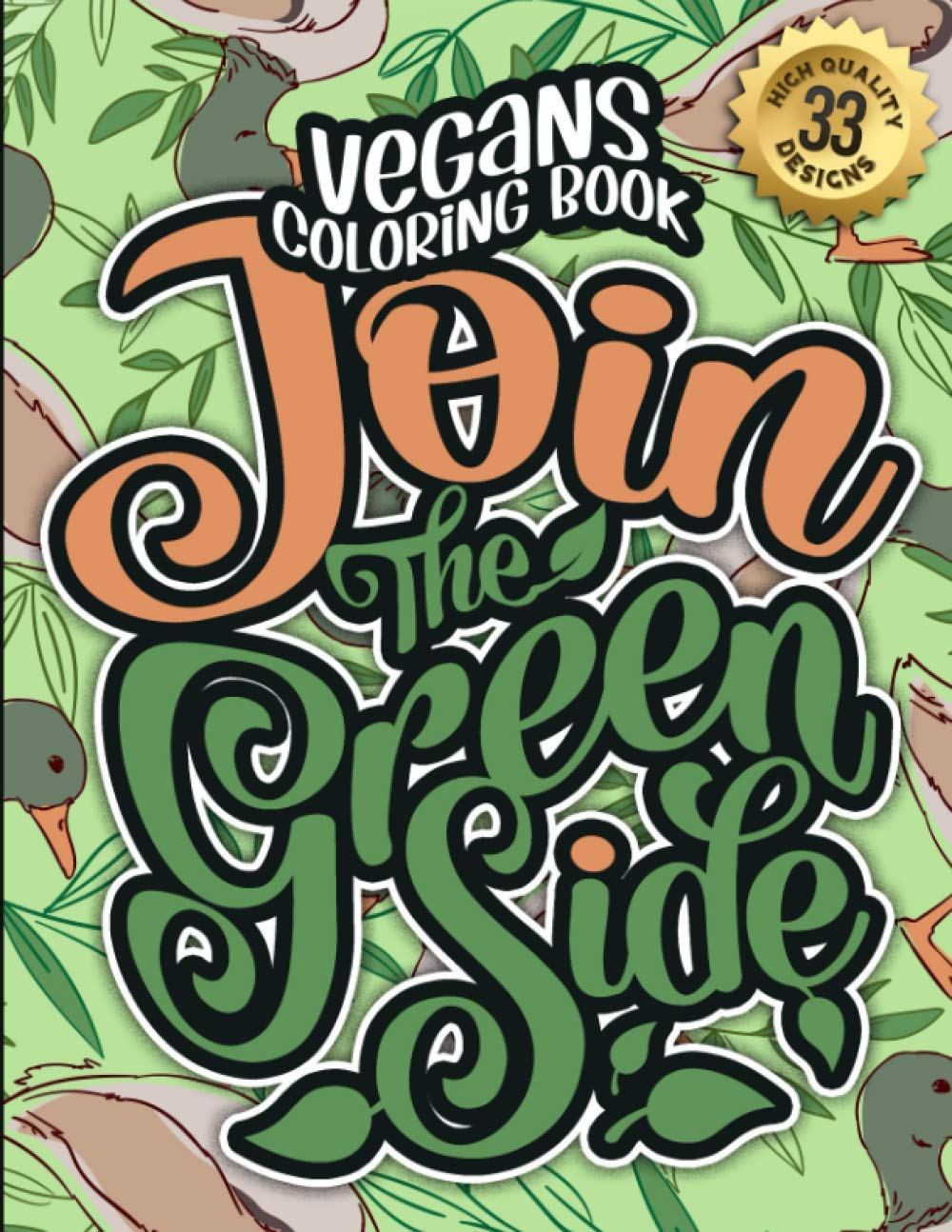 Vegans Coloring Book: Join The Green Side: Humorous Sarcastic Sayings Colouring Gift Book For Adults (Vegans Snarky Gag Gift Book)