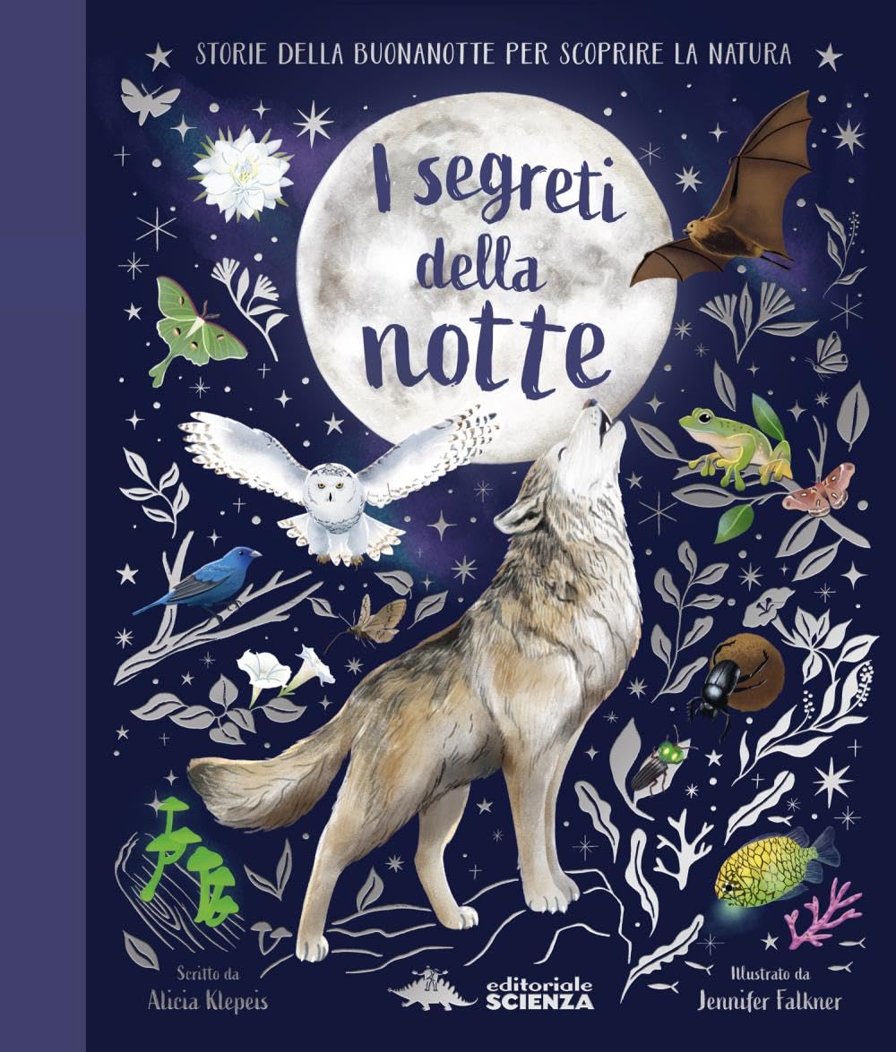 I segreti della notte. Storie della buonanotte per scoprire la natura. Ediz. a colori