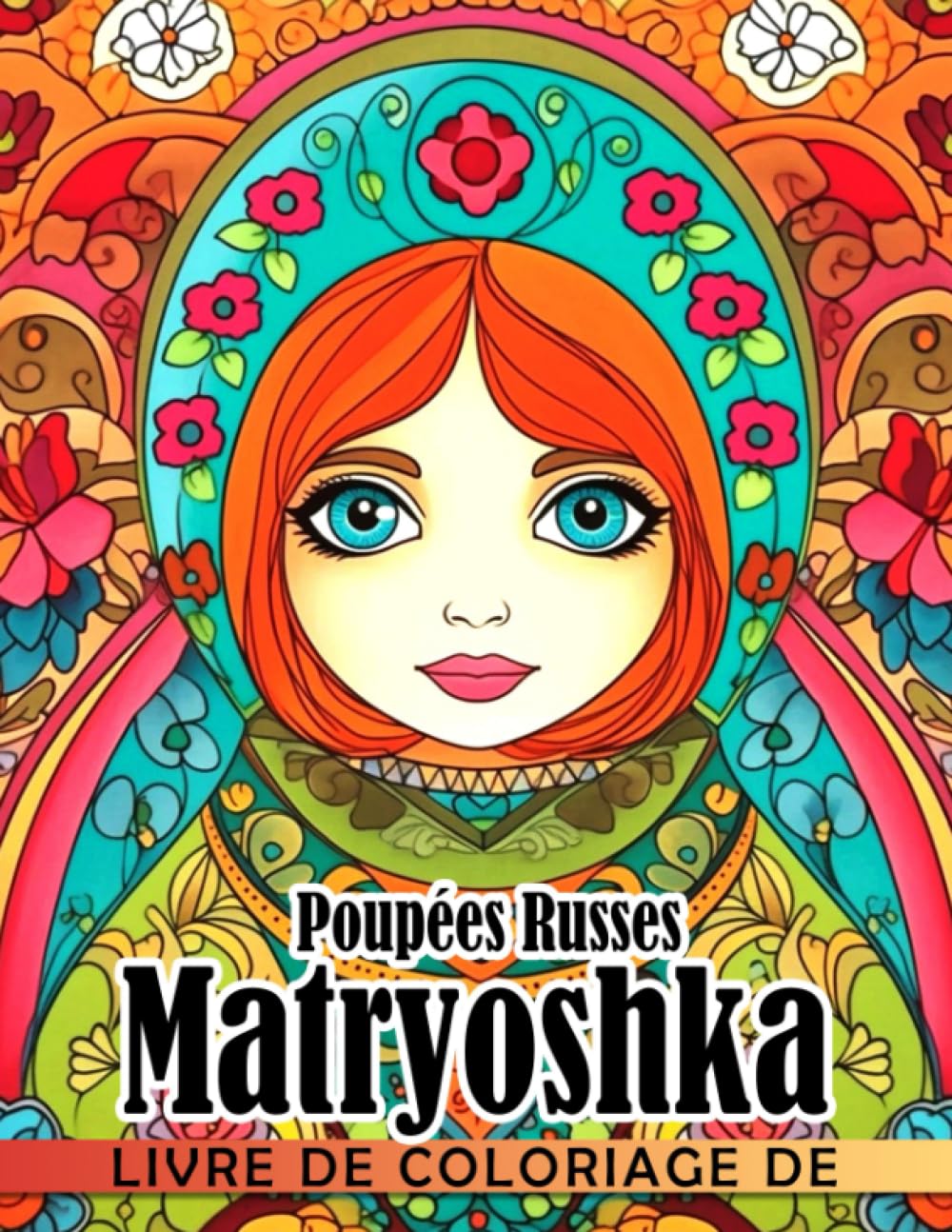 Independently published Livre de coloriage de poupées russes Matryoshka: Incroyables pages de coloriage mettant en vedette