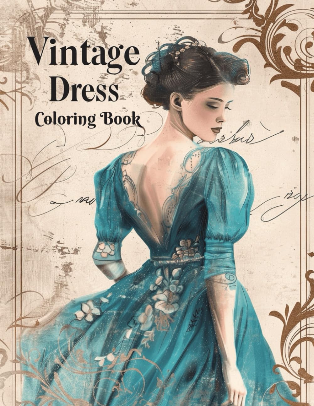 Vintage Dress Coloring Book: Timeless Fashion: Coloring Fun with 90+ Vintage Dress Designs, For Teen and Adults, Gift Idea