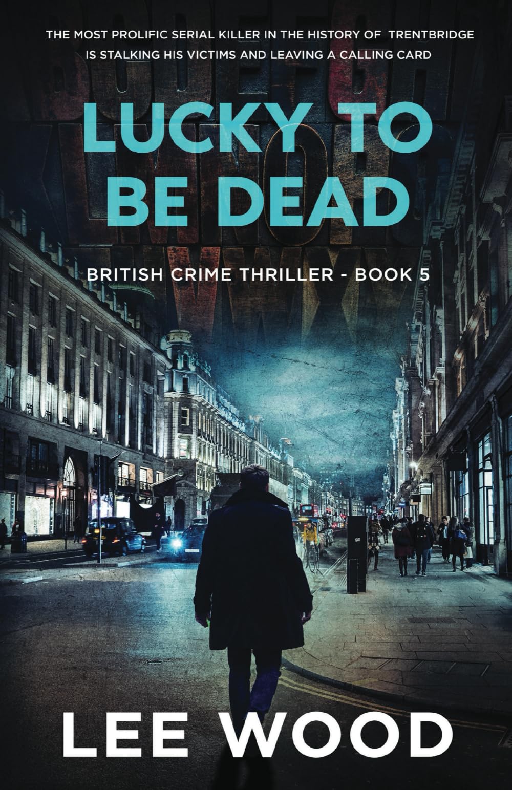 Lucky To Be Dead: Gripping British crime thriller (Trentbridge Tales Book 5)