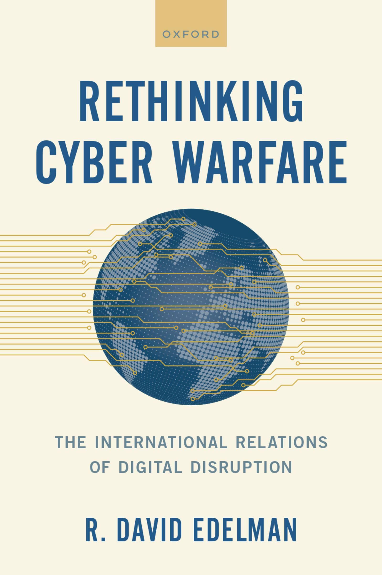 Rethinking Cyber Warfare by R. David  Edelman (Hardback Book)